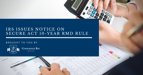 IRS Issues Notice On SECURE Act 10 Year RMD Rule Financial Investment irs-issues-notice-on-secure-act-10-year-rmd-rule-financial-investment